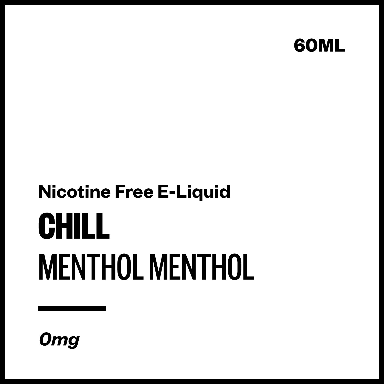chill-menthol-freebase-no-nicotine.jpg Chill - Menthol Menthol (Nicotine Free E-Liquid 60ml) - Image 1