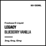 Legacy - Blueberry Vanilla (Freebase E-Liquid) - 120ml / 12mg/mL Nicotine Content