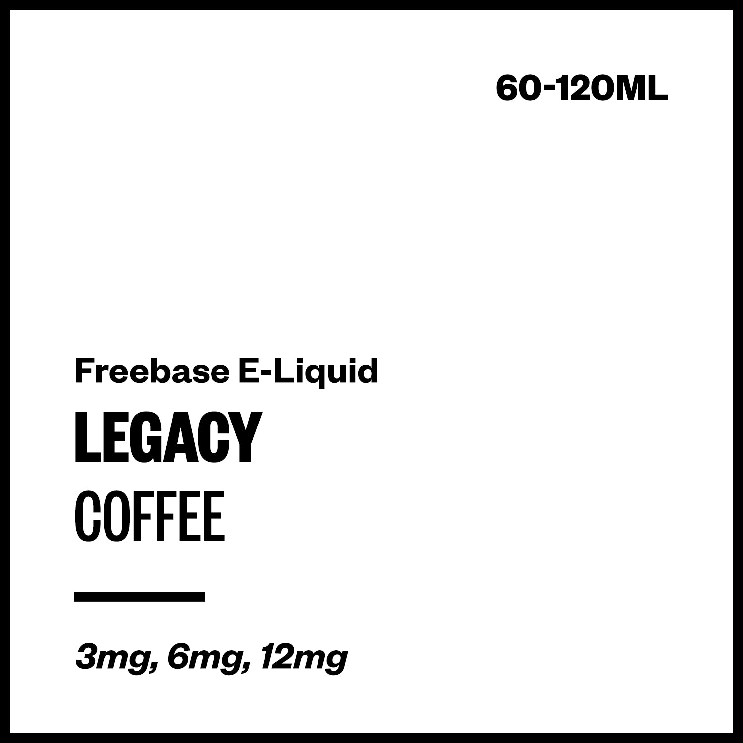 legacy-coffee-freebase-with-nicotine.jpg Legacy - Coffee (Freebase E-Liquid) - 120ml / 3mg/mL Nicotine Content - Image 1
